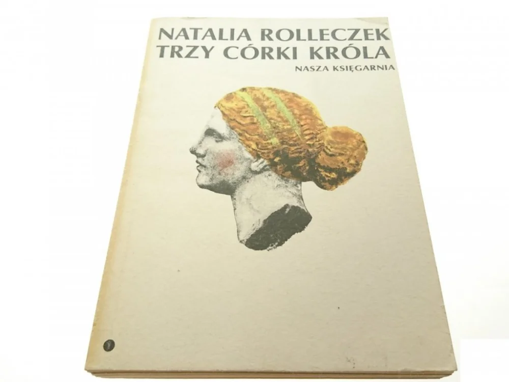 Okazja TRZY CÓRKI KRÓLA TOM 1 - Natalia Rolleczek (1987)