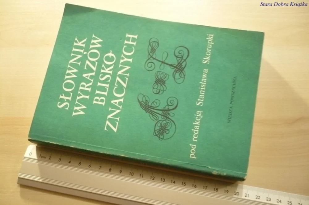 Tylko do końca tygodnia SŁOWNIK WYRAZÓW BLISKOZNACZNYCH - Skorupka (1987)