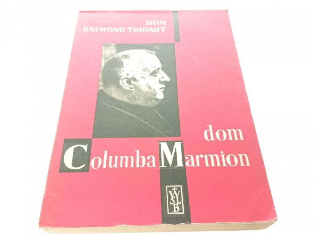 Premium DOM COLUMBA MARMION - O. Raymond Thibaut OSB 1964
