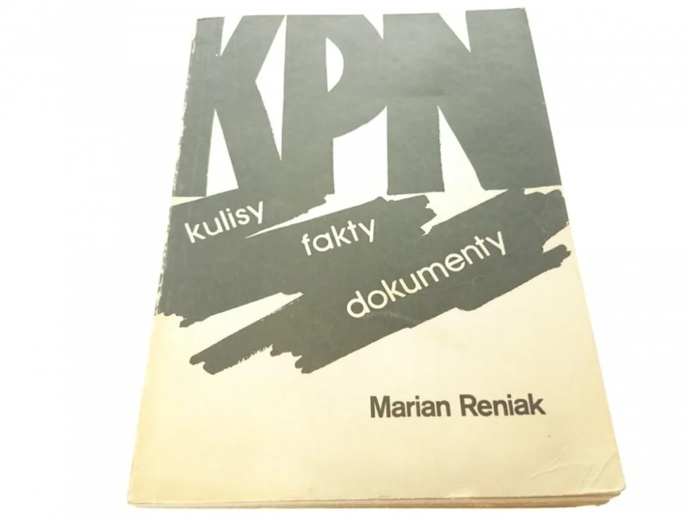KPN. KULISY FAKTY DOKUMENTY - Reniak (1984) Kup teraz