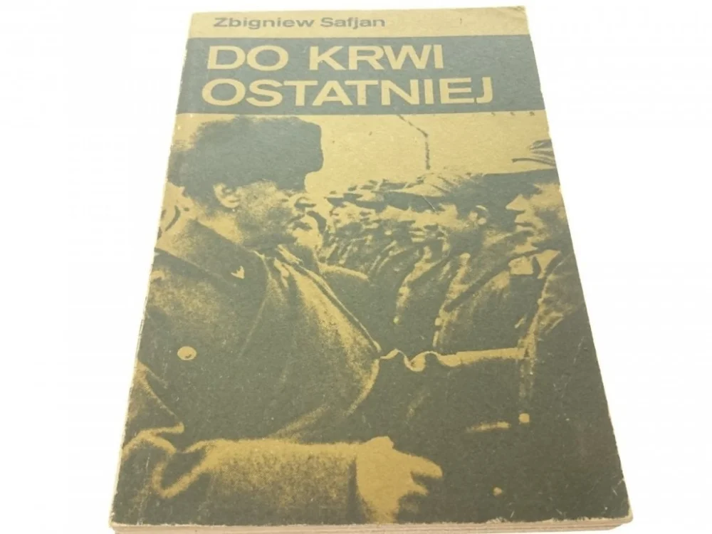 DO KRWI OSTATNIEJ - Zbigniew Safjan (1982) Bezpieczna płatność