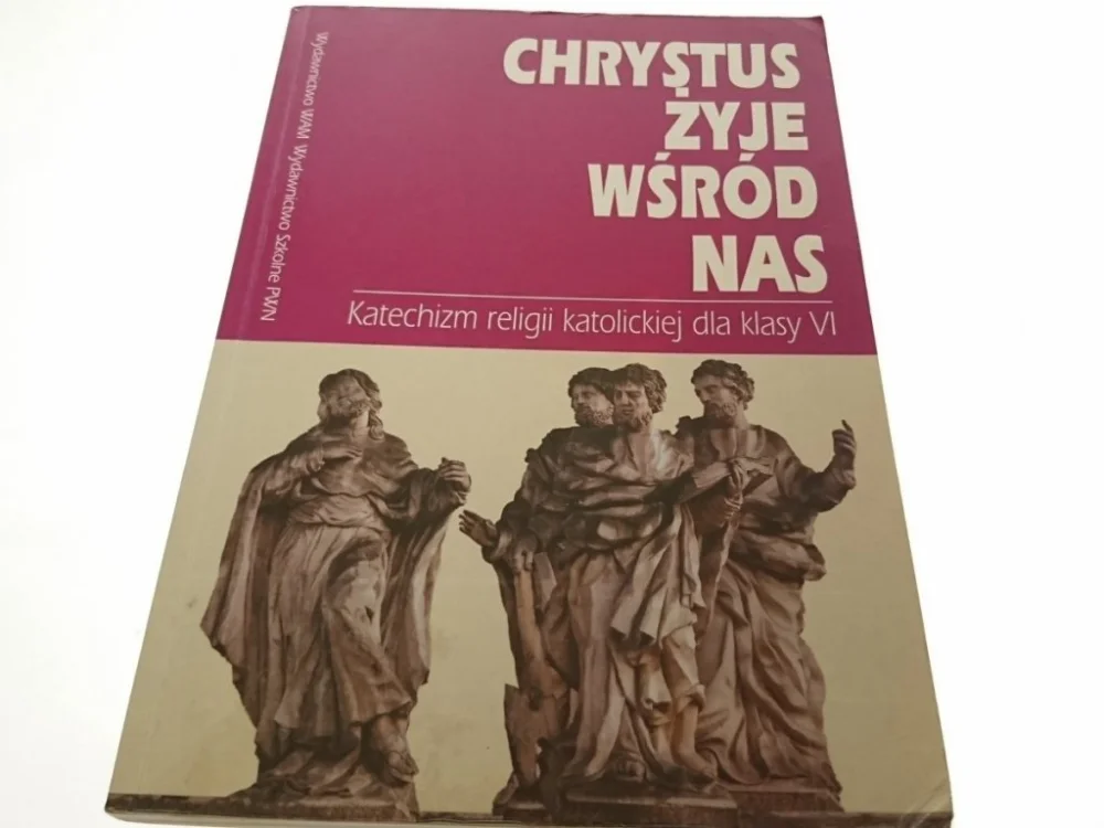 CHRYSTUS ŻYJE WŚRÓD NAS. KLASA VI (2002) Cena promocyjna