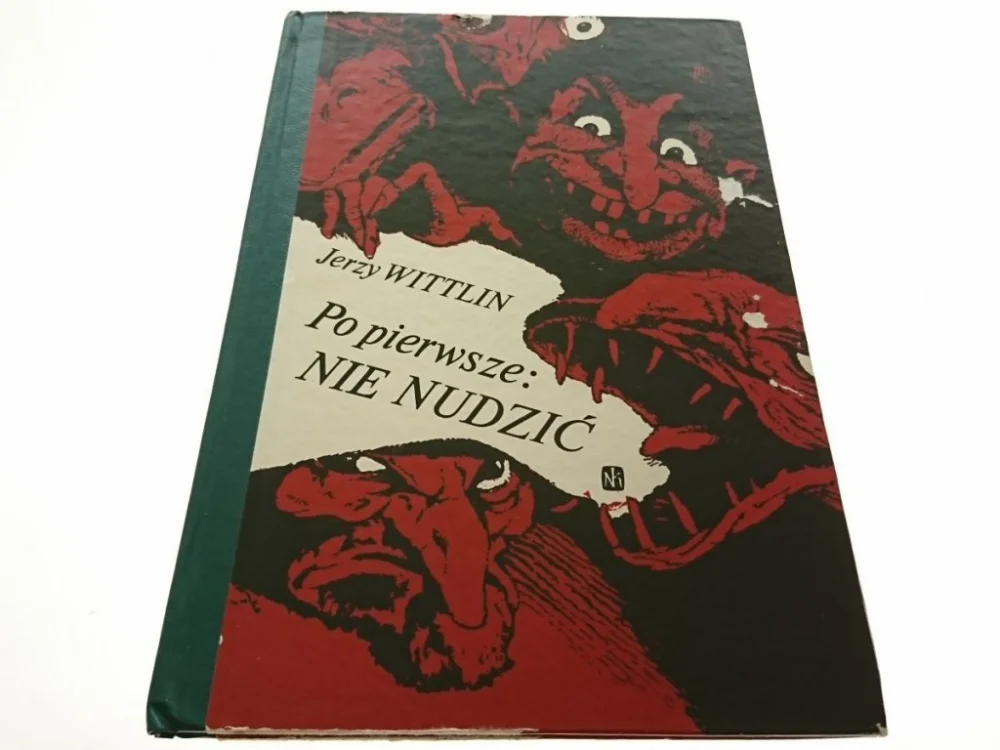 Oferta czasowa PO PIERWSZE NIE NUDZIĆ - Jerzy Wittlin (1985)