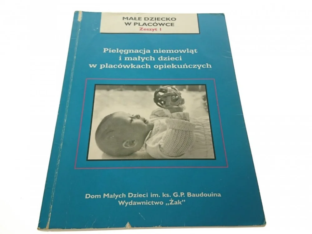 Zamów teraz PIELĘGNACJA NIEMOWLĄT I MAŁYCH DZIECI (1998)