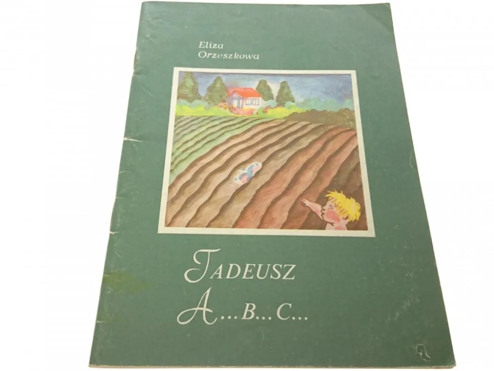 Bestseller TADEUSZ A...B...C... - Eliza Orzeszkowa (1985)