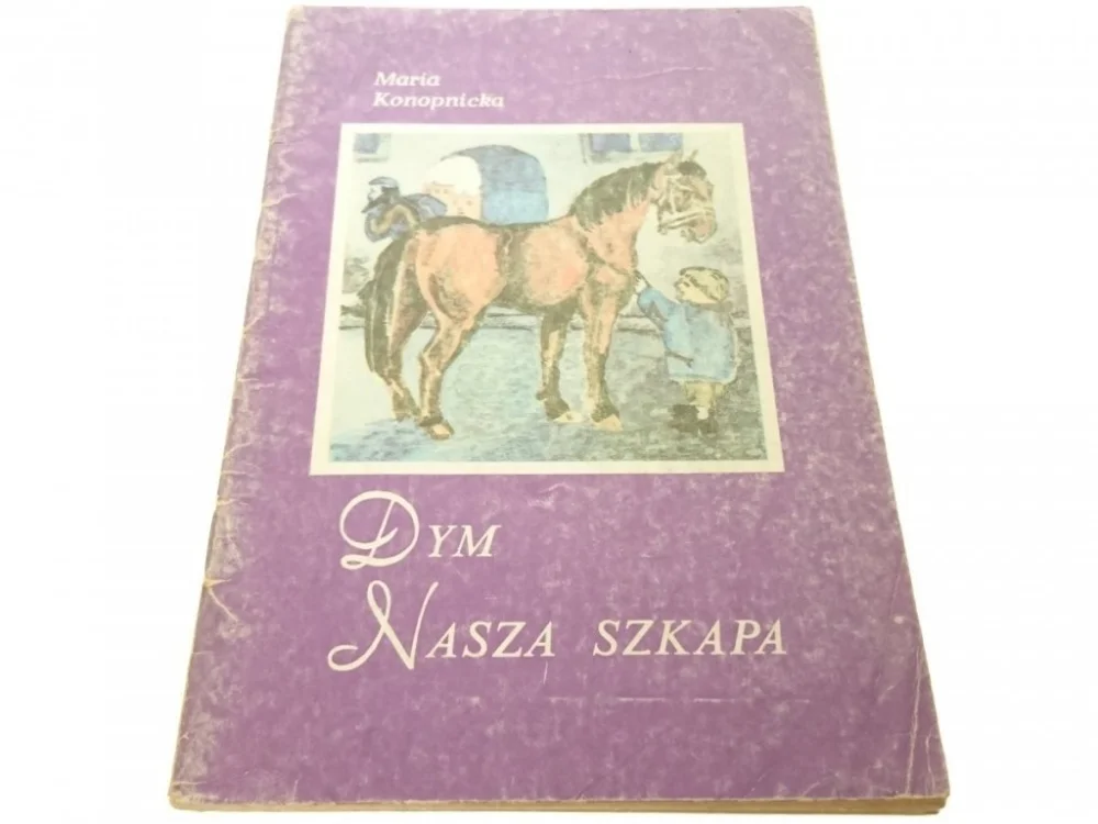 Dodaj do koszyka DYM; NASZA SZKAPA - Maria Konopnicka (1986)