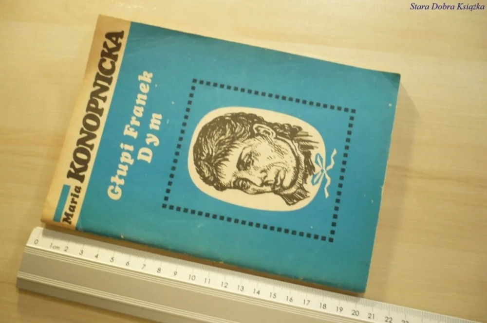Tylko dziś GŁUPI FRANEK; DYM - Maria Konopnicka (1983)