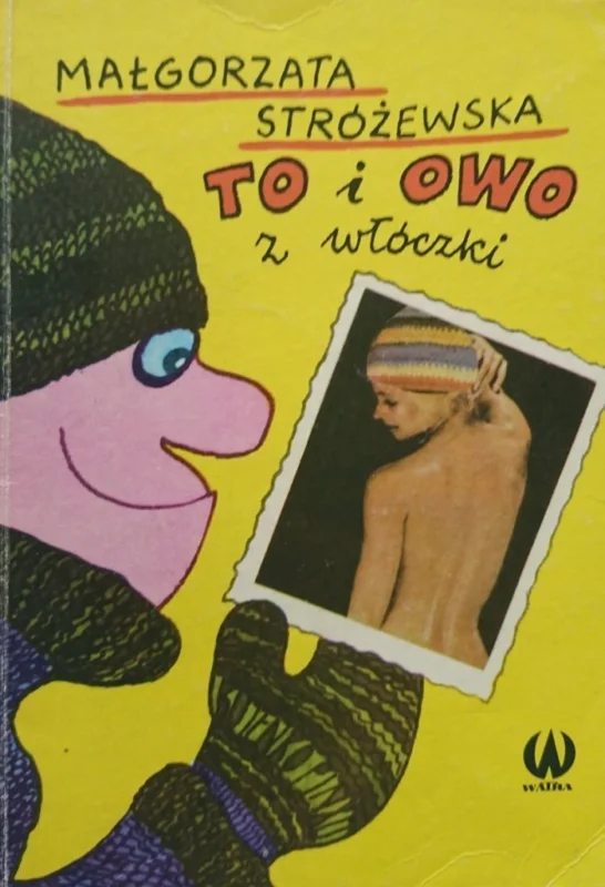 TO I OWO Z WŁÓCZKI - Małgorzata Stróżewska (1983) Hit cenowy