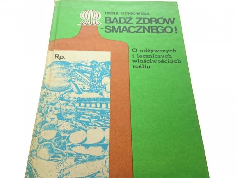 Szybka dostawa BĄDŹ ZDRÓW - SMACZNEGO! - Irena Gumowska (1987)
