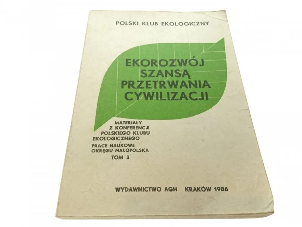 Do wyczerpania zapasów EKOROZWÓJ SZANSĄ PRZETRWANIA CYWILIZACJI 3 (1986)