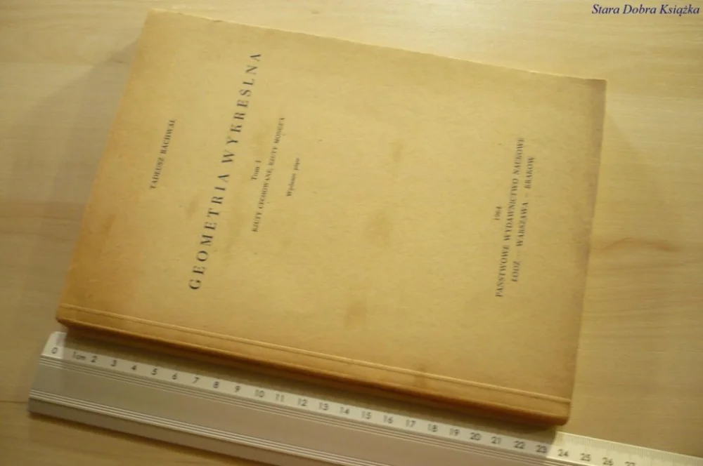 Tylko dziś GEOMETRIA WYKREŚLNA TOM I - Tadeusz Rachwał (1964)