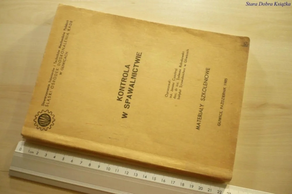 KONTROLA W SPAWALNICTWIE inż. Janusz Czuchryj 1985 Kup online