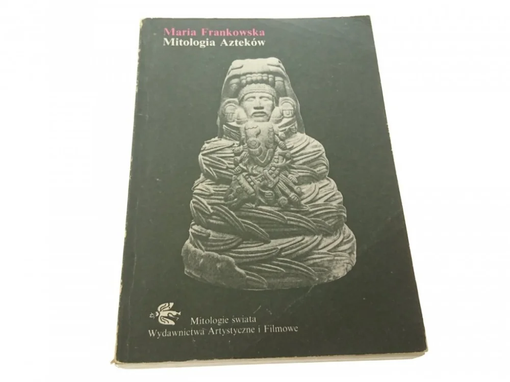 MITOLOGIA AZTEKÓW - Maria Frankowska (1987) Ostatnia szansa