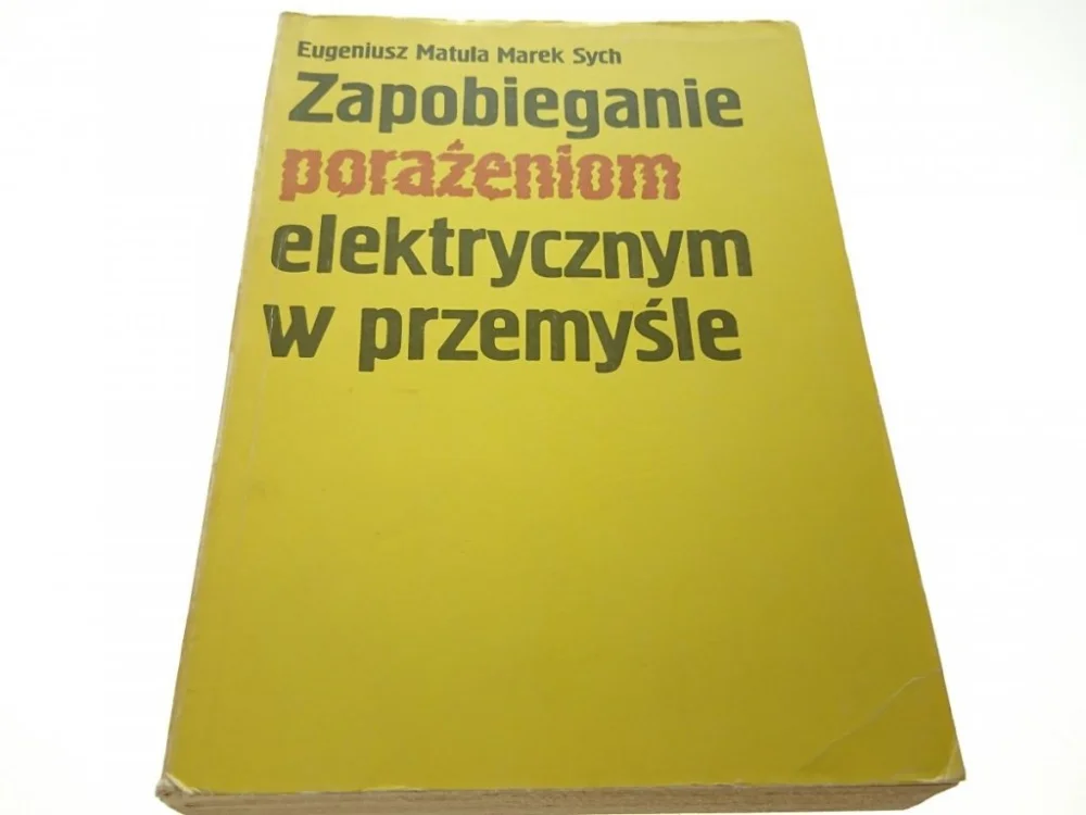 Super okazja ZAPOBIEGANIE PORAŻENIOM ELEKTRYCZNYM W PRZEMYŚLE