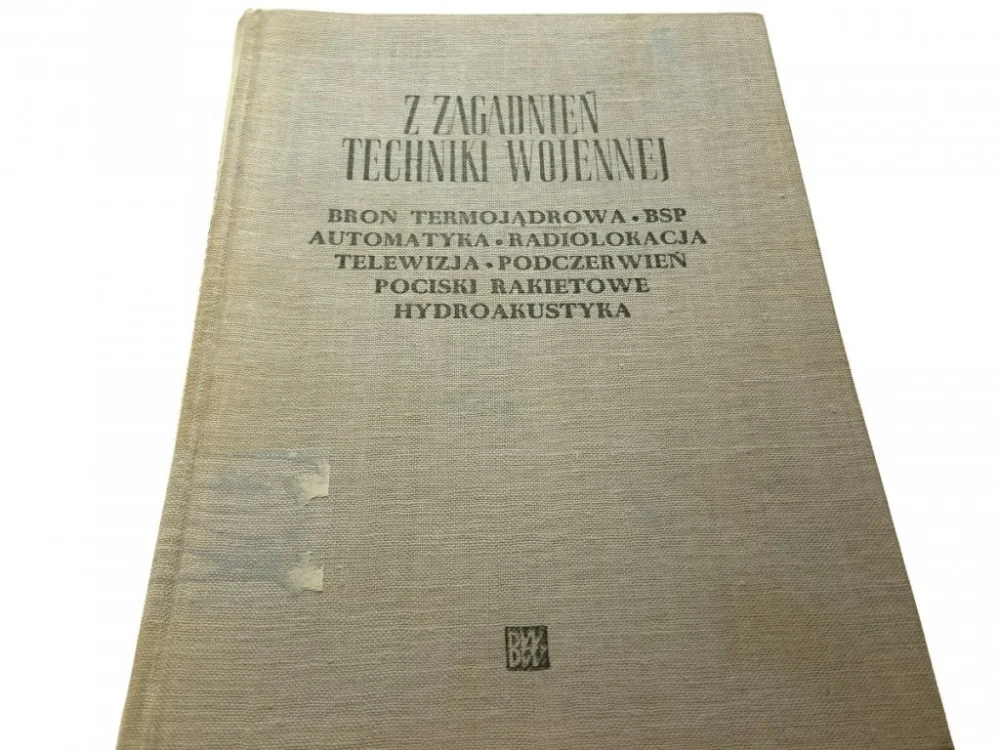 Z ZAGADNIEŃ TECHNIKI WOJENNEJ. BROŃ TERMOJĄDROWA Kup online