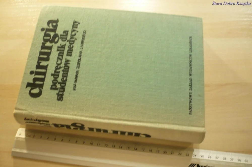 Do wyczerpania zapasów CHIRURGIA. PODRĘCZNIK DLA STUDENTÓW MEDYCYNY 1973