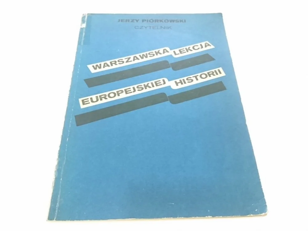 Taniej WARSZAWSKA LEKCJA EUROPEJSKIEJ HISTORII Piórkowski