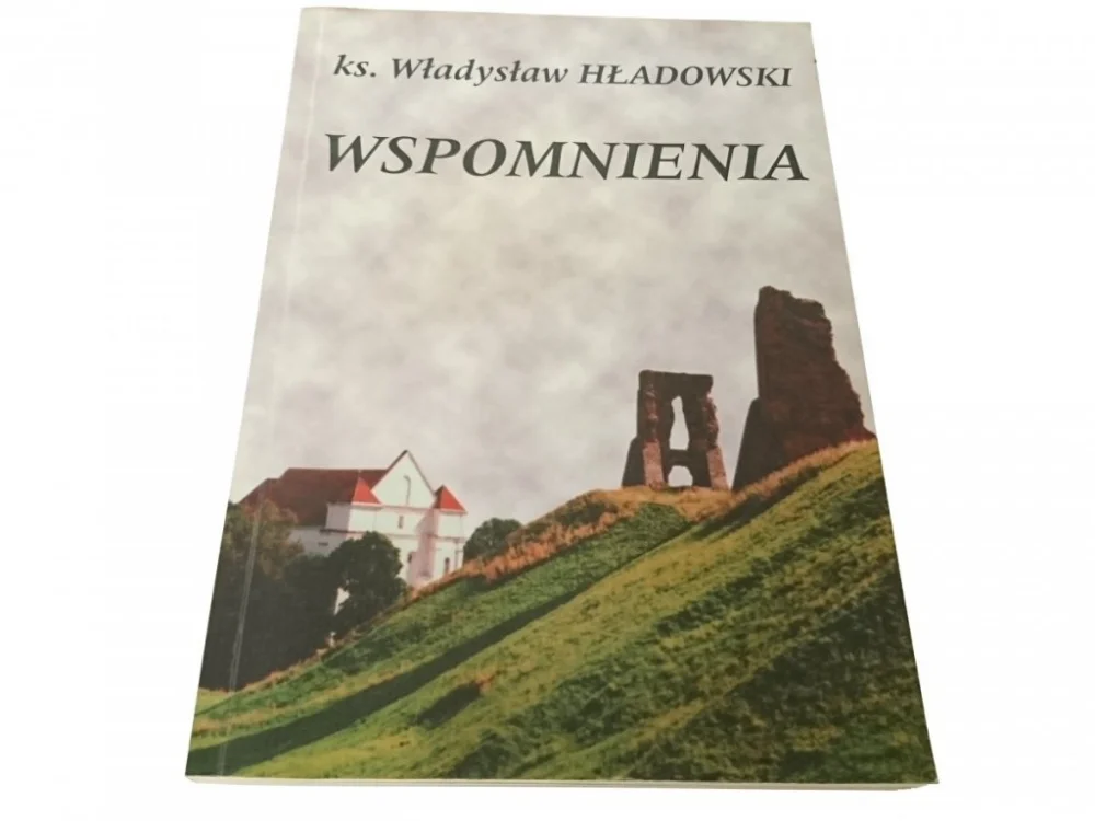 Wyjątkowa oferta WSPOMNIENIA - Ks. Władysław Hładowski (1997)