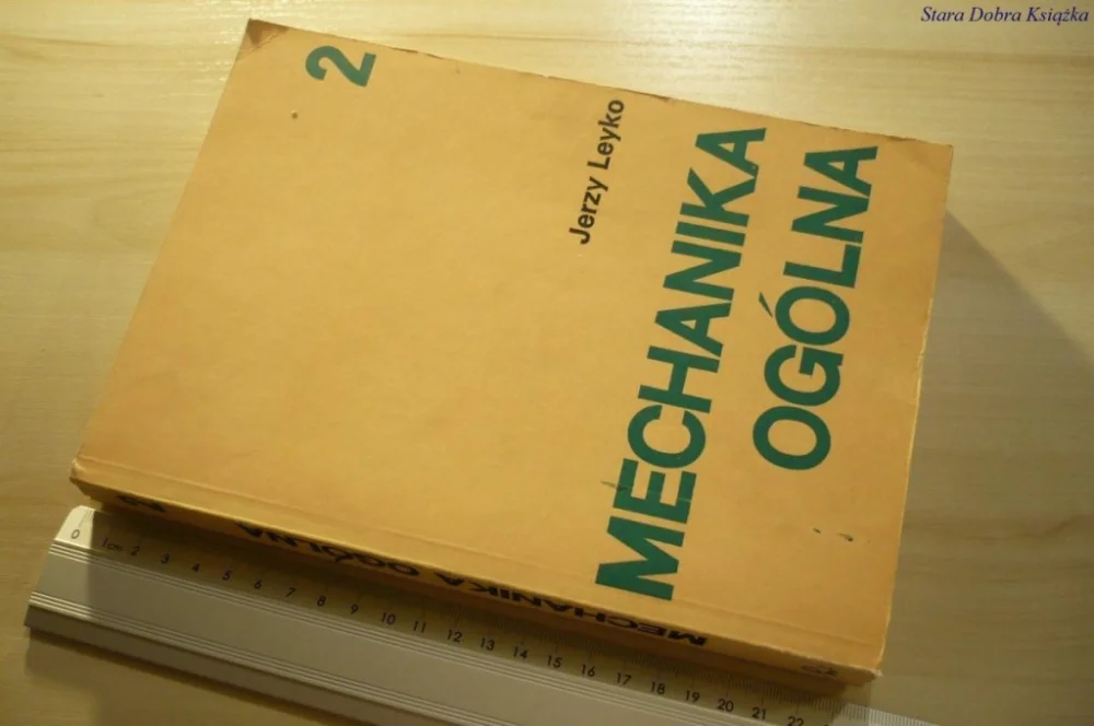 MECHANIKA OGÓLNA 2 DYNAMIKA - Jerzy Leyko (1978) Zniżka
