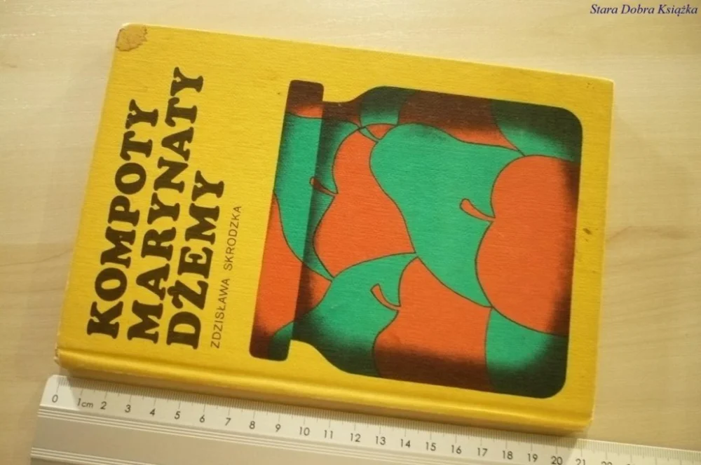 Hit sprzedaży KOMPOTY MARYNATY DŻEMY - Zdzisława Skrodzka (1985)