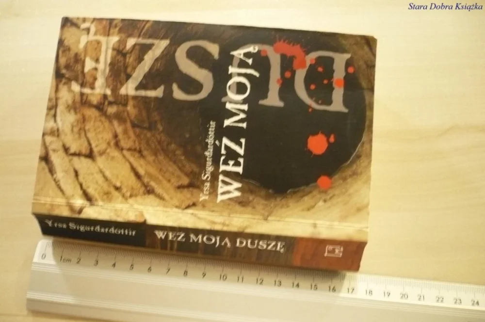WEŹ MOJĄ DUSZĘ - Yrsa Sigurdardóttir (2011) Dodaj do koszyka