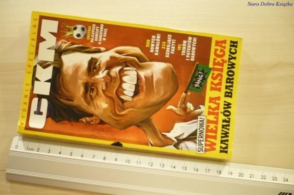 Tylko dziś CKM. WYDANIE SPECJALNE. WIELKA KSIĘGA KAWAŁÓW