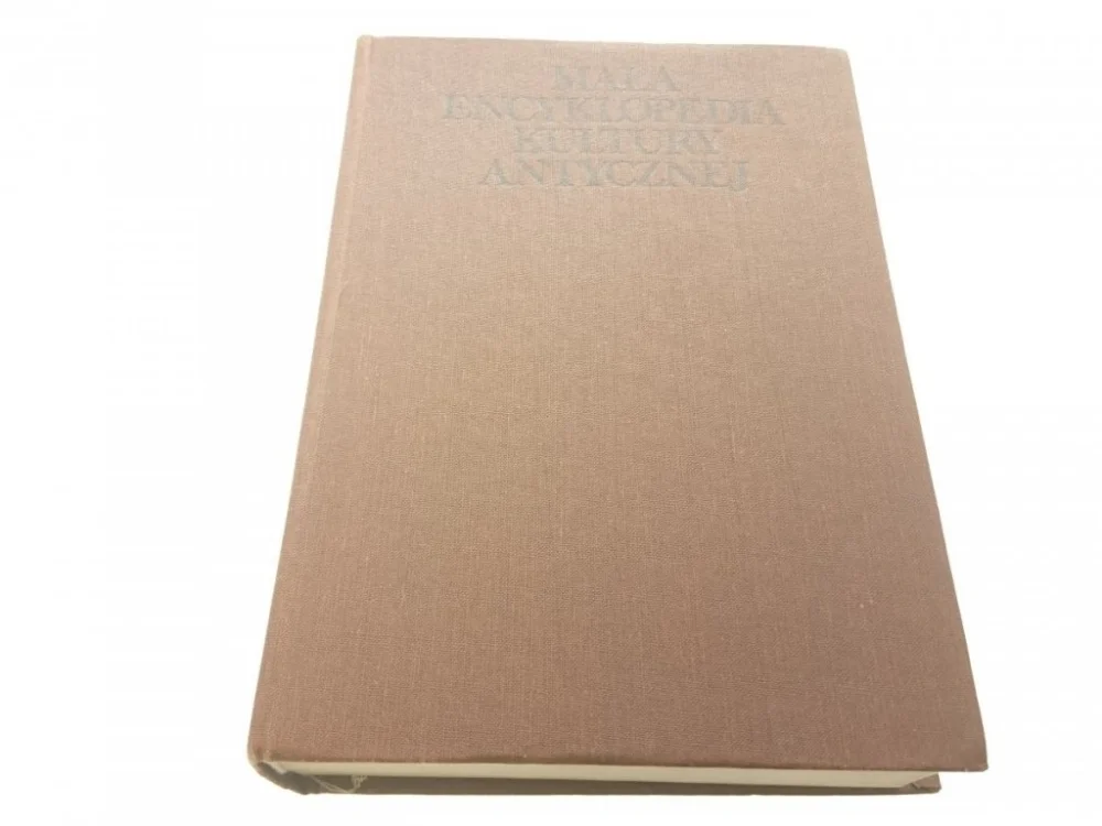 MAŁA ENCYKLOPEDIA KULTURY ANTYCZNEJ A-Z (1990) Nie przegap