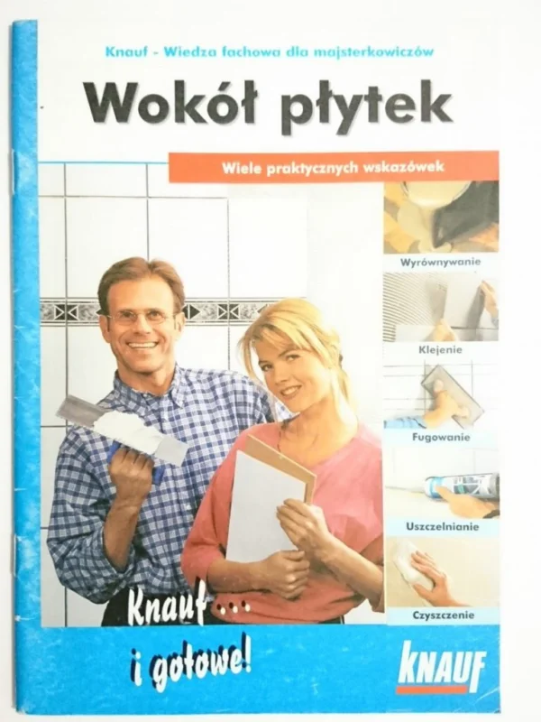 WOKÓŁ PŁYTEK. WIELE PRAKT. WSKAZÓWEK KNAUF-01.2000 Szybka dostawa