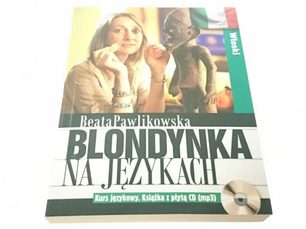 BLONDYNKA NA JĘZYKACH. WŁOSKI. KURS Z PŁYTĄ CD - Beata Pawlikowska Nie przegap