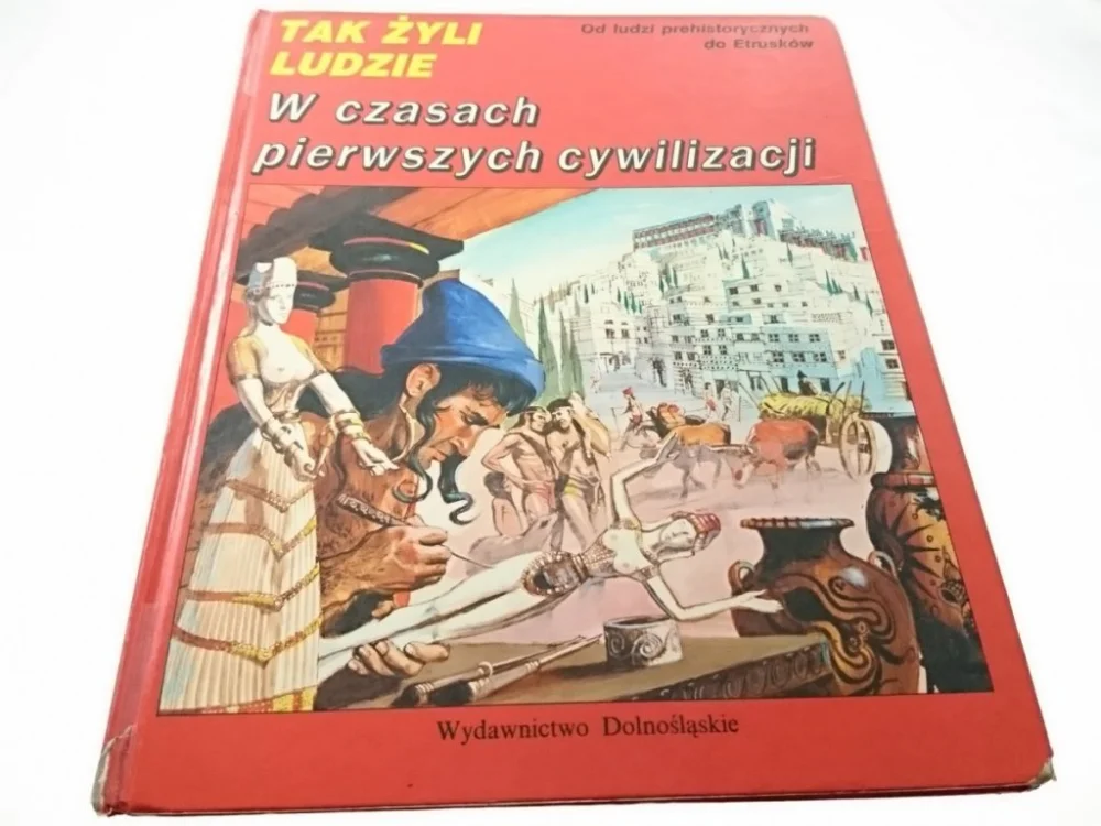 Tylko dziś TAK ŻYLI LUDZIE. W CZASACH PIERWSZYCH CYWILIZACJI
