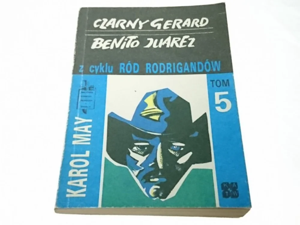 Nie przegap RÓD RODRIGANDÓW TOM V CZARNY GERARD. BENITO JUAREZ