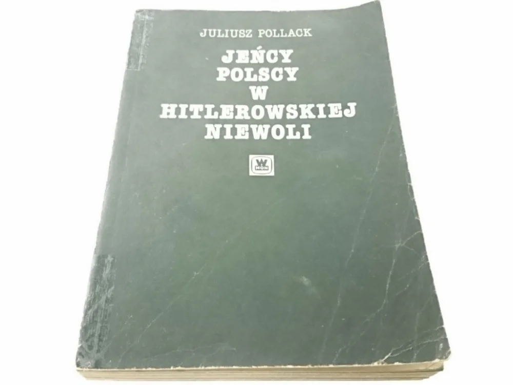 JEŃCY POLSCY W HITLEROWSKIEJ NIEWOLI Pollack 1981 Cena promocyjna