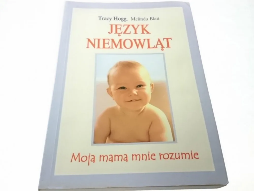 Zamów dziś JĘZYK NIEMOWLĄT - Tracy Hogg 2003