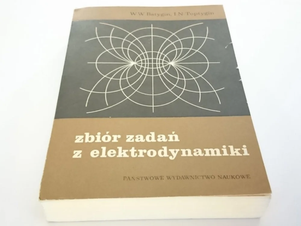 Najlepsza cena ZBIÓR ZADAŃ Z ELEKTRODYNAMIKI - W. W. Batygin 1972