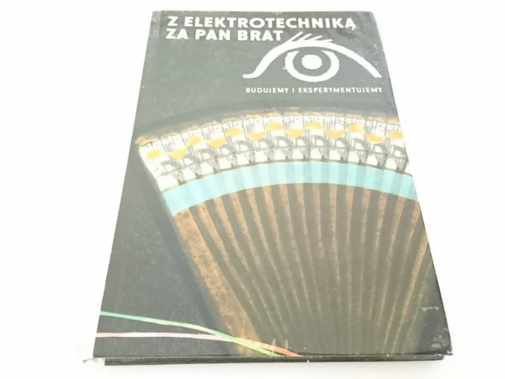 Ostatnia szansa Z ELEKTROTECHNIKĄ ZA PAN BRAT. BUDUJEMY I EKSPERYMENTUJEMY