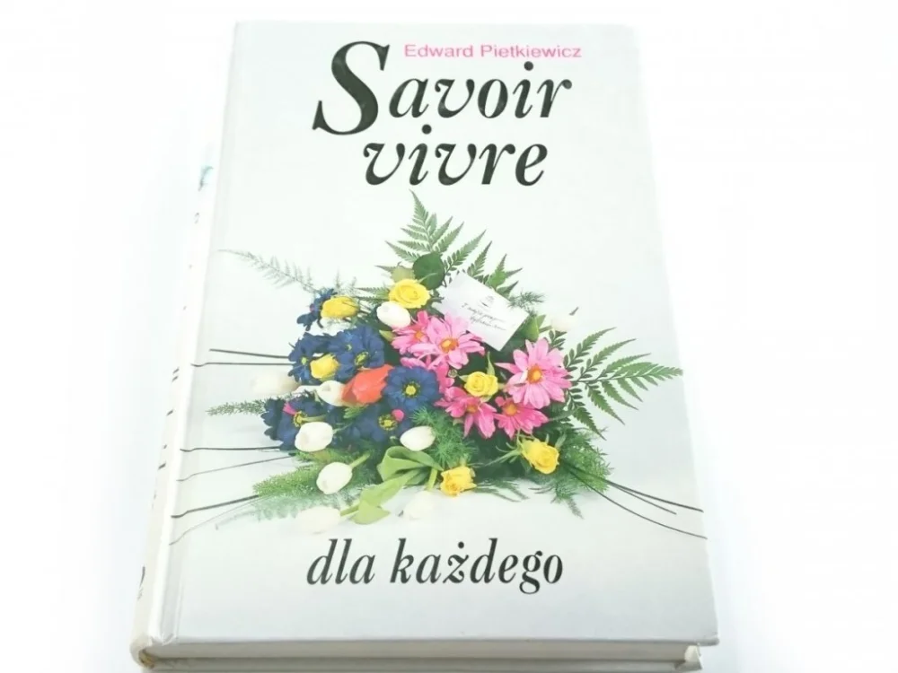 Tylko dziś SAVOIR VIVRE DLA KAŻDEGO - Edward Pietkiewicz 1997