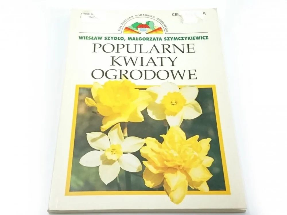Łatwy zwrot POPULARNE KWIATY OGRODOWE - Wiesław Szydło