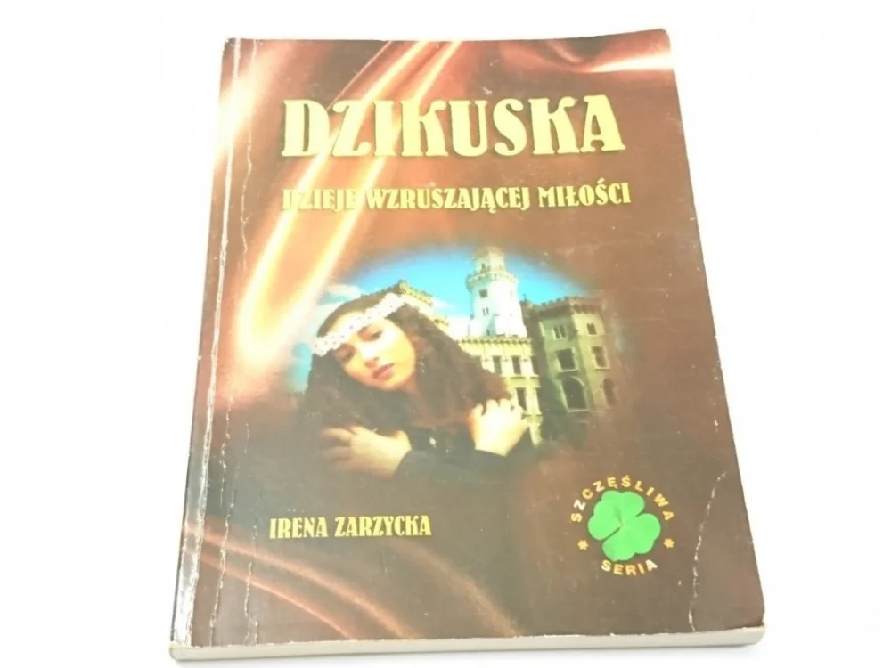 Bestseller DZIKUSKA. DZIEJE WZRUSZAJĄCEJ MIŁOŚCI - Zarzycka