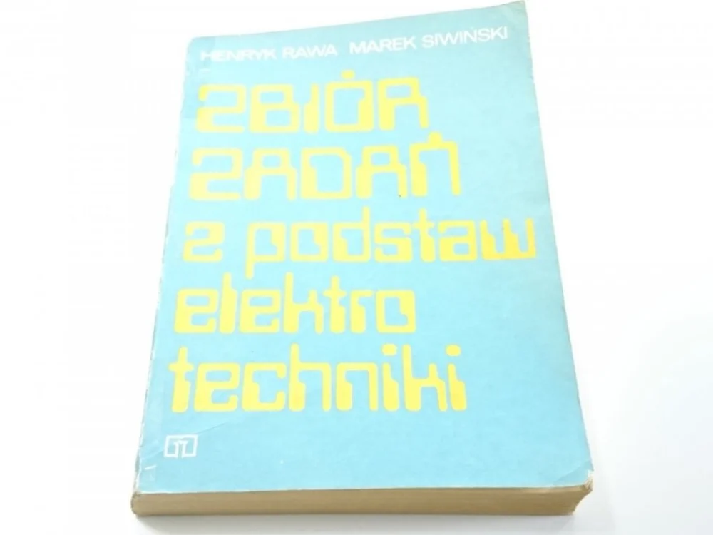 Szybka dostawa ZBIÓR ZADAŃ Z PODSTAW ELEKTROTECHNIKI Henryk Rawa