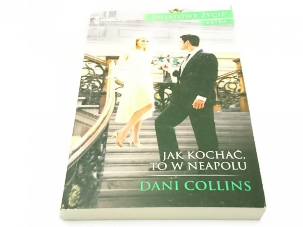 JAK KOCHAĆ, TO W NEAPOLU - Dani Collins 2017 Kup online