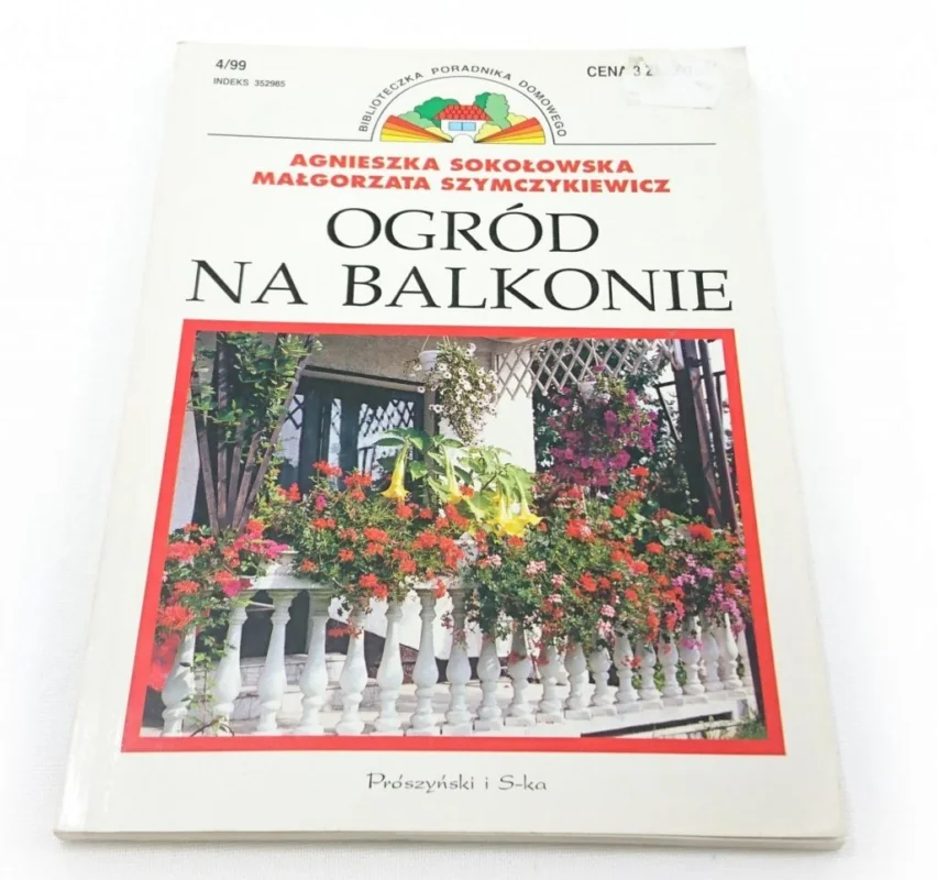 Hit cenowy OGRÓD NA BALKONIE - Agnieszka Sokołowska 1999
