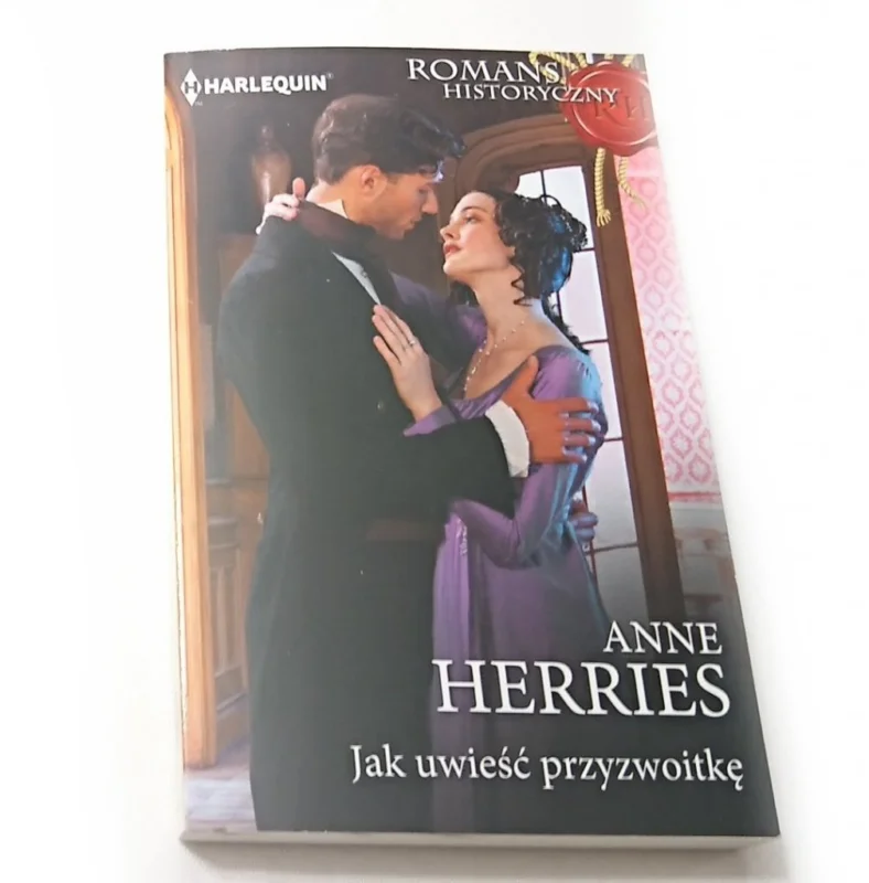 Hit sprzedaży JAK UWIEŚĆ PRZYZWOITKĘ - Anne Herries 2018