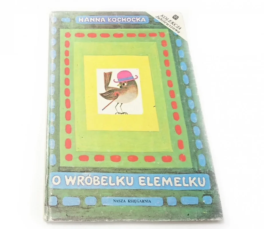 Zamów dziś O WRÓBELKU ELEMELKU; WRÓBELEK ELEMELEK I JEGO PRZYJACIELE