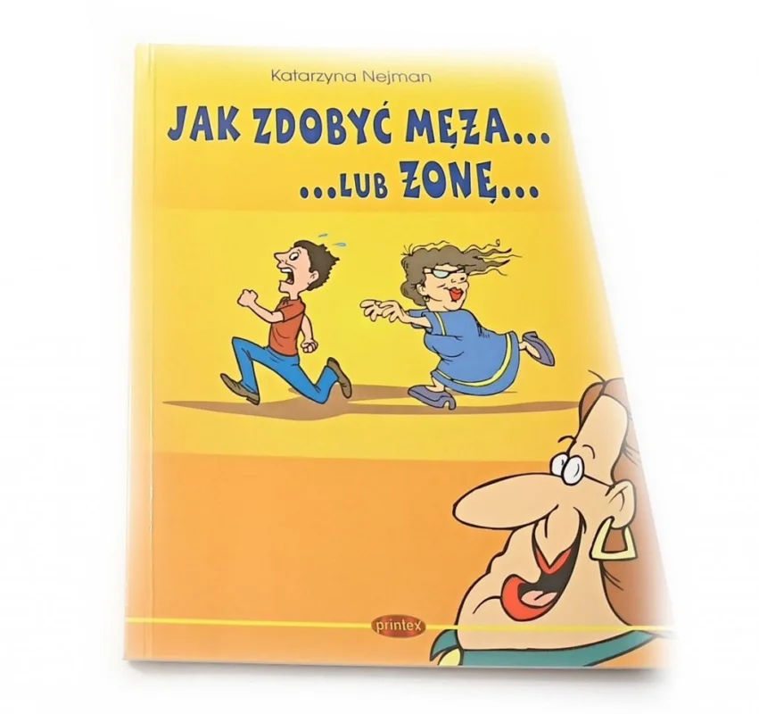 JAK ZDOBYĆ MĘŻA... LUB ŻONĘ- Katarzyna Nejman 2003 Oferta