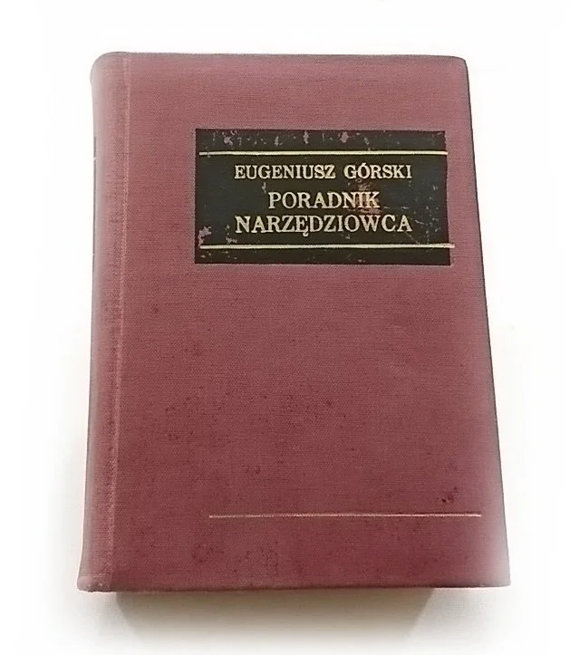 Dodaj do koszyka PORADNIK NARZĘDZIOWCA - Eugeniusz Górski 1973