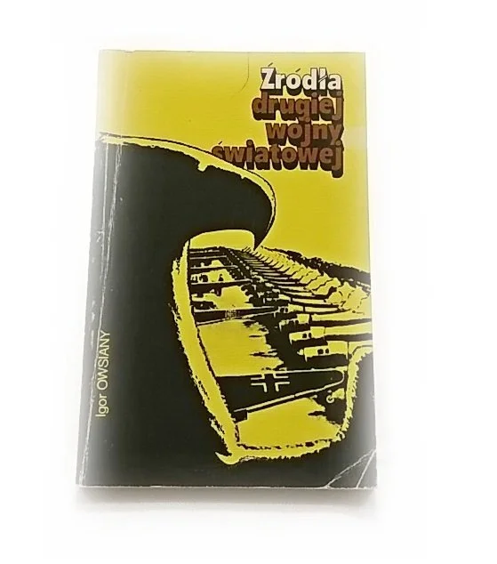 Wysoka jakość ŹRÓDŁA DRUGIEJ WOJNY ŚWIATOWEJ - Igor Owsiany 1984