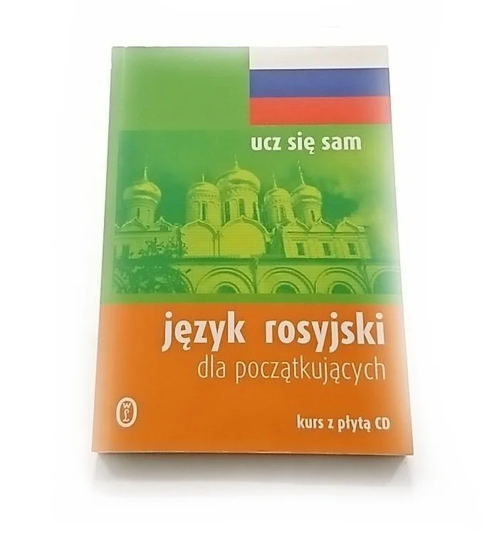 Zamów dziś UCZ SIĘ SAM. JĘZYK ROSYJSKI DLA POCZĄTKUJĄCYCH Z PŁYTAMI CD