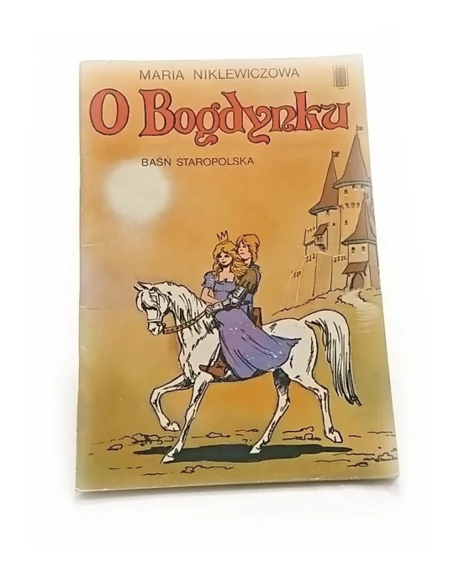 Ograniczona ilość O BOGDYNKU. BAŚŃ STAROPOLSKA - Maria Niklewiczowa