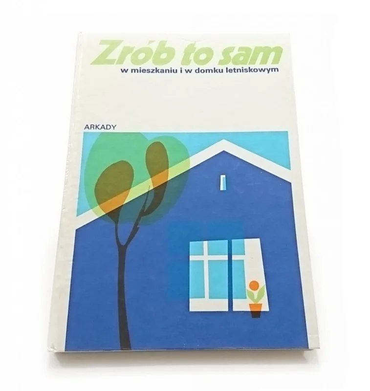 Sprawdź teraz ZRÓB TO SAM W MIESZKANIU I W DOMKU LETNISKOWYM