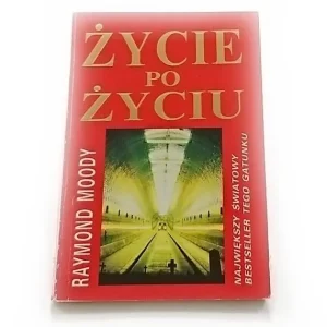ŻYCIE PO ŻYCIU - Raymond Moody 1993 Bestseller